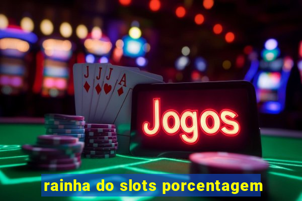 rainha do slots porcentagem